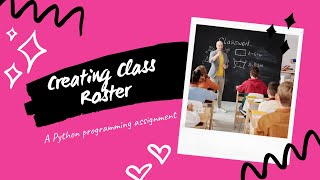 Creating a Class Roster using Python | Python Programming