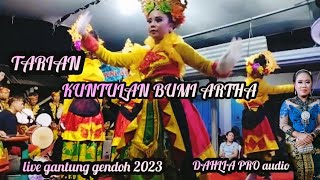 TARIAN KUNTULAN BUMI ARTHA(gumuk)live gantung gendoh//DAHLIA PRO audio