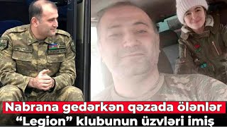 Nabrana istirahətə gedərkən qəzada ölənlər “Legion” klubunun üzvləri imiş