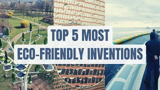 The Future is Green: Discover the Top 5 Most Eco-Friendly Inventions | #ecofriendly #sustainability