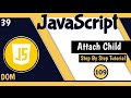 Attach Child using appendChild method || 39 || JavaScript  DOM Tutorial-109