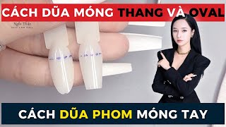 Cách dũa móng thang và oval - Cách dũa phom móng tay