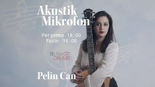 Pelin Can - Akustik Mikrofon / 02