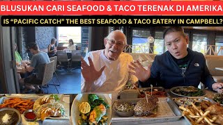 IS “PACIFIC CATCH” THE BEST SEAFOOD EATERY IN CAMPBELL? (BLUSUKAN CARI SEAFOOD TERENAK DI AMERIKA)