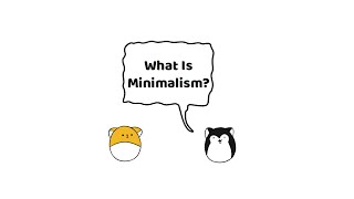 What Is Minimalism | 什么是极简 | 极简小漫画 | Butter \u0026 Blackie