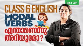 Class 6 English | Modal Verbs - എന്താണെന്നു അറിയുമോ ? | Xylem Class 6