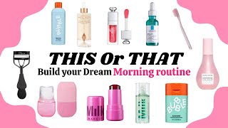 Build your dream morning routine | THIS OR THAT 🌞✨️