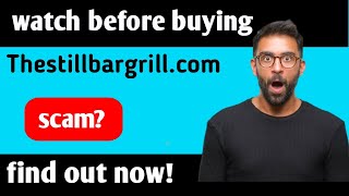 Thestillbargrill.com review - legit or scam shopping store? Find out!