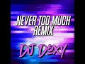 Never too much REMIX DJ Doxy