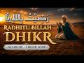 Radhitu Billahi Rabba  — 1 Hour Dhikr of Contentment