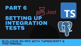 Building a TypeScript + Postgres API - Part 6 - Adding integration tests