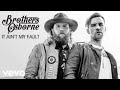 Brothers Osborne- It Ain't My Fault