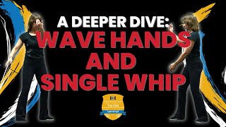 Tai Chi Deeper Dive: Wave Hands and Single Whip