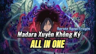 ALL IN ONE | Madara Và Hành Trình Xuyên Không Đến Tương Lai Giúp Thế Giới Thay Đổi !!