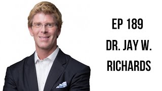 EP 189: The Price of Panic with Dr. Jay W. Richards