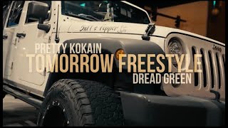 Dread Green X Pretty KoKain - Tomorrow Freestyle