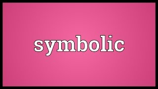 Symbolic Meaning