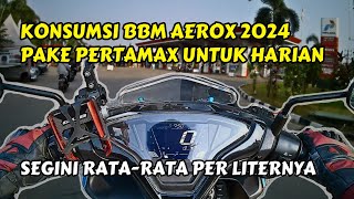 Segini Konsumsi BBM New Aerox Pake Pertamax