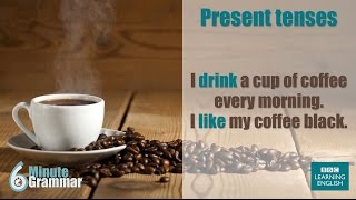How to use present tenses - 6 Minute Grammar