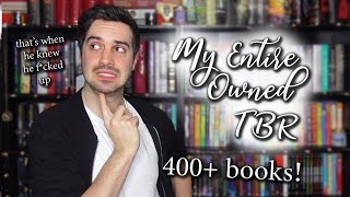 My Entire Owned TBR | 400+ Books!!