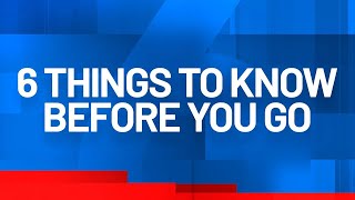 6 things you need to know on Tuesday, May 19