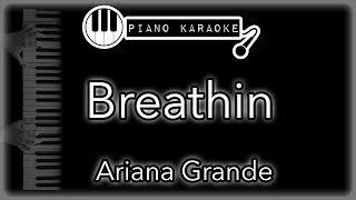 Breathin - Ariana Grande - Piano Karaoke Instrumental