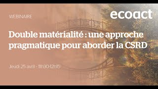 Double matérialité : votre boussole stratégique pour aborder la CSRD