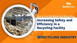 SonicAire Combustible Dust Case Study - Horry County Material Recycling Facility