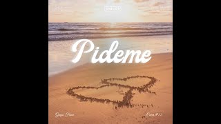 Pideme - Grupo Firme (Cover)