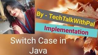 Java Tutorial | Switch case | Java for beginners | TechTalkWithPal | techtalkwithpal