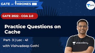 Practice Questions on Cache | Part-3 | L 41 | COA 2.0 | GATE 2022 | Vishvadeep Gothi