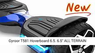 Gyroor T581 Hoverboard 6.5 - REVIEW