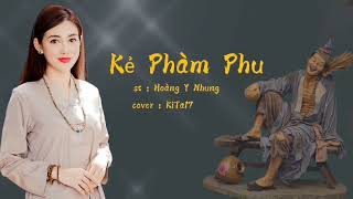 KẺ PHÀM PHU - HOÀNG Y NHUNG | COVER KITA17