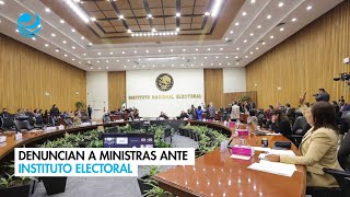 Denuncian a ministras ante Instituto Electoral