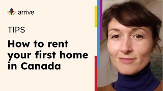 RENTING YOUR FIRST HOME: A Guide for Newcomers to Canada
