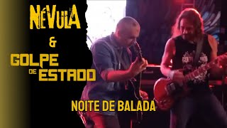 Névula \u0026 Golpe de Estado - Noite de Balada