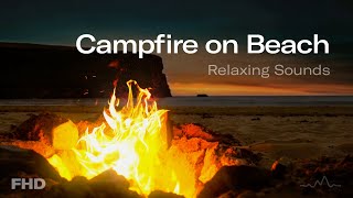 Campfire on the beach SOUNDS RELAXING! 🔥 White Noise Sounds of Waves and Crackling Fire