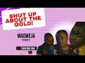 Fools With Gold Have Loud Mouths | Magewja | S01E04