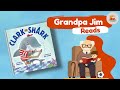 Bedtime Read Aloud with Grandpa Jim | CLARK THE SHARK by Bruce Hale