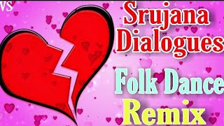 Srujana Dialogues 18+ ( Folk Dance Remix ) Dj Vamshi VS