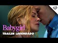 BABYGIRL | Trailer Oficial Legendado