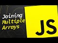 Joining Multiple Arrays in JavaScript #shorts