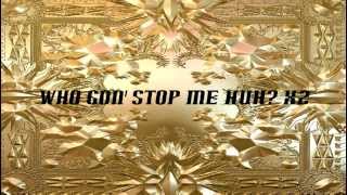 Who Gon Stop Me JAY Z \u0026 Kanye West (lyrics)