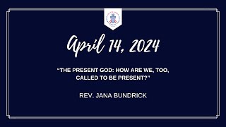 SAPC April 14 2024, “The Present God: How Are We too Called to be Present?\