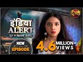 India Alert || New Episode 292 || Beti Bani Aafat ( बेटी बनी आफत ) || Dangal TV Channel