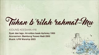 KK 416 - Tuhan, B’rilah Rahmatmu // Video Lirik // LFM Worship