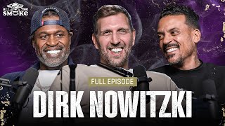 Dirk Nowitzki | Ep 208 | ALL THE SMOKE Full Episode | SHOWTIME BASKETBALL