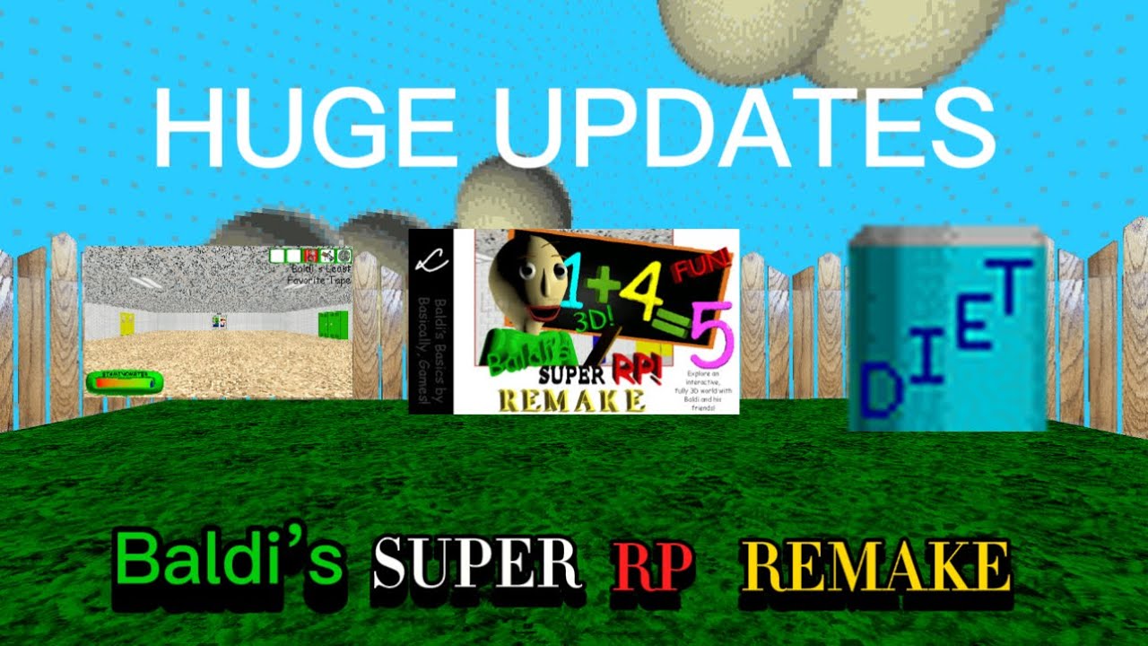 Huge Updates Baldi S Super Rp Remake Youtube