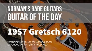 Norman's Rare Guitars - Guitar of the Day: 1957 Gretsch 6120