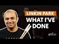 What I've Done - Linkin Park (aula de bateria)